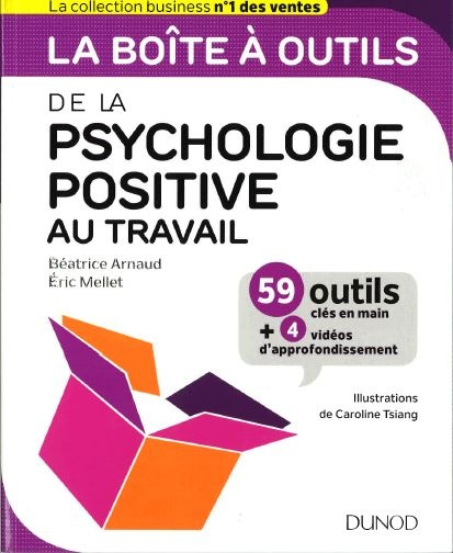 Dunod «  De la psychologie positive au travail », par Béatrice Arnaud et Eric Mellet, illustrations de Caroline Tsiang